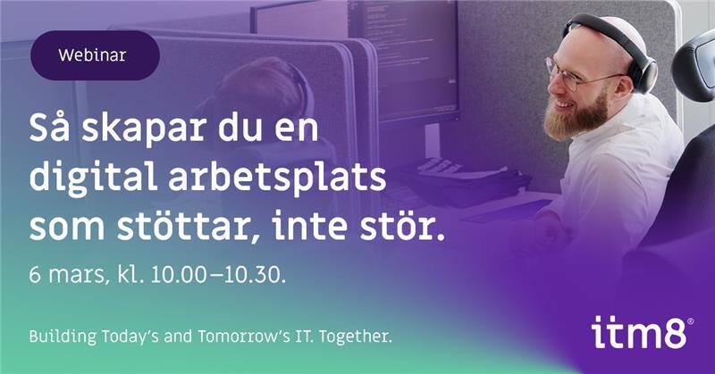 Webbinarium: Så skapar du en digital arbetsplats som stöttar, inte stör-featured-image